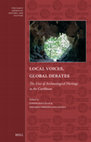 Research paper thumbnail of Local Voices, Global Debates: The Uses of Archaeological Heritage in the Caribbean