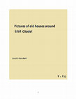 Research paper thumbnail of Pictures of houses in the vicinity of Erbil Citadel