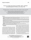 Research paper thumbnail of The role of oxidative DNA damage and GSTM1, GSTT1, and hOGG1 gene polymorphisms in coronary artery disease risk