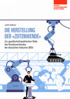 Research paper thumbnail of DIE HERSTELLUNG DER «ZEITENWENDE» Zur gesellschaftspolitischen Rolle des Bundesverbandes der deutschen Industrie (BDI)