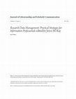 Research paper thumbnail of Research Data Management: Practical Strategies for Information Professionals edited by Joyce M. Ray