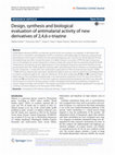 Research paper thumbnail of Design, synthesis and biological evaluation of antimalarial activity of new derivatives of 2,4,6-s-triazine