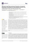 Research paper thumbnail of Mechanical and Physicochemical Properties of Composite Biopolymer Films Based on Carboxymethyl Cellulose from Young Palmyra Palm Fruit Husk and Rice Flour