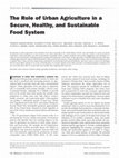 Research paper thumbnail of The Role of Urban Agriculture in a Secure, Healthy, and Sustainable Food System