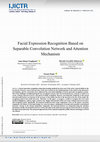 Research paper thumbnail of Facial Expression Recognition Based on Separable Convolution Network and Attention Mechanism