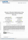 Research paper thumbnail of Resource Allocation optimization in fog Architecture Based Software-Defined Networks