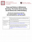 Research paper thumbnail of Class and Politics in Wilhelmine Germany: The Center Party and the Social Democrats in Württemberg