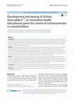 Research paper thumbnail of Development and testing of Schisto and Ladders™, an innovative health educational game for control of schistosomiasis in schoolchildren