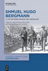 Research paper thumbnail of Shmuel Hugo Bergmann: A Life between Prague and Jerusalem, edited by Olaf Glockner, Boaz Huss, and Marcela Menachem Zoufala