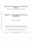 Research paper thumbnail of Planning the Future of U.S. Particle Physics (Snowmass 2013): Chapter 7: Underground Laboratory Capabilities