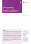 Research paper thumbnail of Religious Voting in a Secularised Country: Evidence From Chile's 2022 Constitutional Referendum