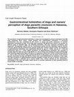 Research paper thumbnail of Gastrointestinal helminthes of dogs and owners perception of dogs parasitic zoonoses in Hawassa, Southern Ethiopia