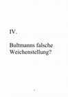 Research paper thumbnail of Bultmanns falsche Weichenstellung?