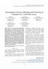 Research paper thumbnail of Investigation of Laser Marking and Texturing of Titanium GR 2 with Fiber Laser