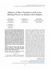 Research paper thumbnail of Influence of Basic Parameters of the Laser Marking Process on Stainless Steel Samples