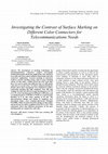 Research paper thumbnail of Investigating the Contrast of Surface Marking on Different Color Connectors for Telecommunications Needs