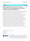 Research paper thumbnail of Rare predicted loss-of-function variants of type I IFN immunity genes are associated with life-threatening COVID-19