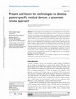 Research paper thumbnail of Present and future for technologies to develop patient-specific medical devices: a systematic review approach