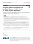 Research paper thumbnail of Flowering phenophases influence the antibacterial and anti-biofilm effects of Thymus vulgaris L. essential oil