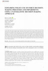 Research paper thumbnail of Exploring Police Use of Force Decision-Making Processes and Impairments Using a Naturalistic Decision-Making Approach