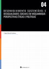 Research paper thumbnail of Desenvolvimento Sustentável e Desigualdades Sociais Em Moçambique: Perspetivas Éticas e Políticas