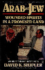 Research paper thumbnail of Arab and Jew wounded spirits in a promised land