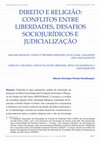 Research paper thumbnail of Direito e Religião: Conflitos Entre Liberdades, Desafios Sociojurídicos e Judicialização