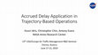 Research paper thumbnail of Accrued Delay Application in Trajectory-Based Operations