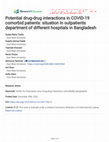 Research paper thumbnail of Potential drug-drug interactions in COVID-19 comorbid patients: situation in outpatients department of different hospitals in Bangladesh