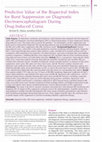 Research paper thumbnail of Predictive value of the bispectral index for burst suppression on diagnostic electroencephalogram during drug-induced coma