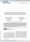 Research paper thumbnail of A Routing Method in Smart Cities Based on Destination Type and Network Traffic Flow