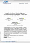 Research paper thumbnail of Image Retrieval with Missing Regions by Reconstructing and Concatenating Content and Semantic Features