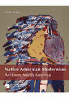 Research paper thumbnail of Native american modernism: Art from North America. The collection of the Ethnologisches Museum Berlin