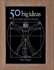 Research paper thumbnail of 50 Big Ideas You Really Need to Know