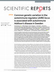 Research paper thumbnail of Common genetic variation in the autoimmune regulator (AIRE) locus is associated with autoimmune Addison's disease in Sweden