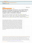 Research paper thumbnail of Warsaw Breakage Syndrome associated DDX11 helicase resolves G-quadruplex structures to support sister chromatid cohesion