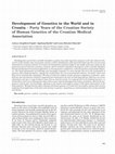 Research paper thumbnail of Development of genetics in the world and in Croatia--forty years of the Croatian Society of Human Genetics of the Croatian Medical Association