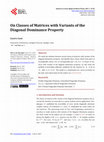 Research paper thumbnail of On Classes of Matrices with Variants of the Diagonal Dominance Property