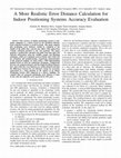 Research paper thumbnail of A more realistic error distance calculation for indoor positioning systems accuracy evaluation