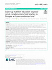 Research paper thumbnail of Scaled-up nutrition education on pulse-cereal complementary food practice in Ethiopia: a cluster-randomized trial