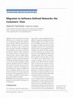 Research paper thumbnail of Migration to software-defined networks: The customers' view