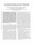 Research paper thumbnail of An Experimental Study Towards Understanding Data Delivery Performance Over a WSN Link