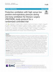 Research paper thumbnail of Protective ventilation with high versus low positive end-expiratory pressure during one-lung ventilation for thoracic surgery (PROTHOR): study protocol for a randomized controlled trial