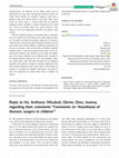 Research paper thumbnail of Reply to Ho, Anthony; Mizubuti, Glenio; Dion, Joanna, regarding their comments “Comments on ‘Anesthesia of thoracic surgery in children’”