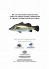 Research paper thumbnail of The use of biomarkers in barramundi (Lates calcarifer) to monitor contaminants in estuaries of tropical North Queensland