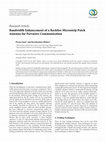 Research paper thumbnail of Bandwidth Enhancement of a Backfire Microstrip Patch Antenna for Pervasive Communication