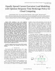 Research paper thumbnail of Equally Spread Current Execution Load Modelling with Optimize Response Time Brokerage Policy for Cloud Computing