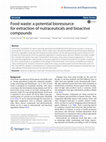 Research paper thumbnail of Food waste: a potential bioresource for extraction of nutraceuticals and bioactive compounds