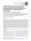 Research paper thumbnail of The Part-Time Revolution: Changes in the Parenthood Effect on Women’s Employment in Austria across the Birth Cohorts from 1940 to 1979