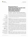 Research paper thumbnail of Blood Biomarkers in Moderate-To-Severe Traumatic Brain Injury: Potential Utility of a Multi-Marker Approach in Characterizing Outcome